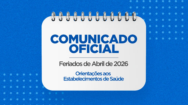 Feriados do Mês de Abril de 2026 – Orientações aos Estabelecimentos de Saúde